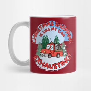 Funny Holiday Christmas shopping is like my car exhausting! Mug